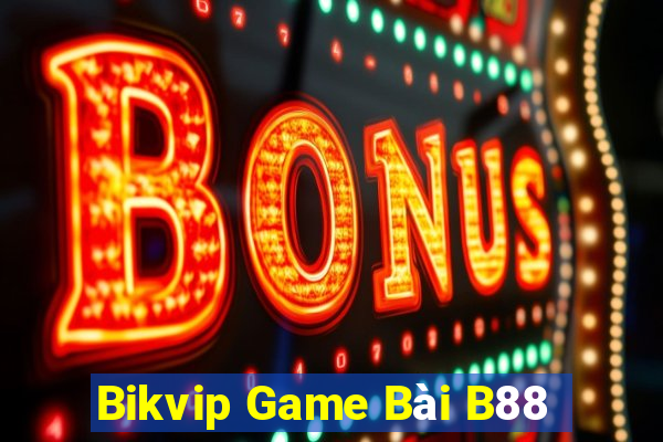 Bikvip Game Bài B88