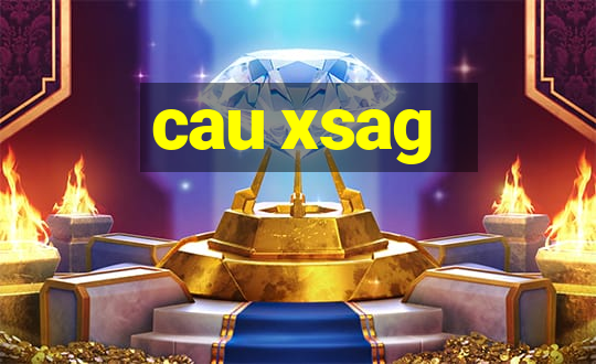 cau xsag