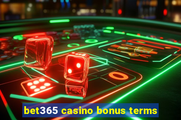 bet365 casino bonus terms