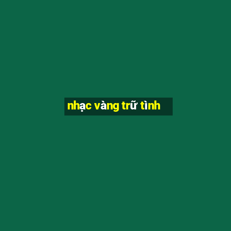 nhạc vàng trữ tình