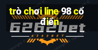 trò chơi line 98 cổ điển