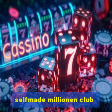 selfmade millionen club