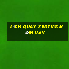 Lịch quay XSDTMB hôm nay