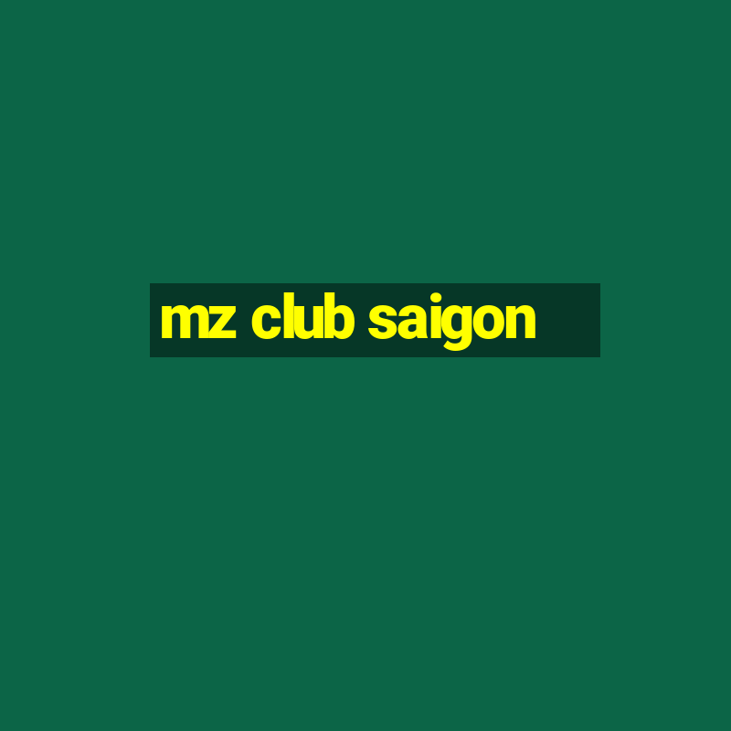 mz club saigon