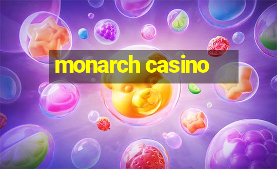 monarch casino