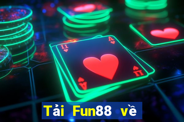 Tải Fun88 về nền tảng cá cược