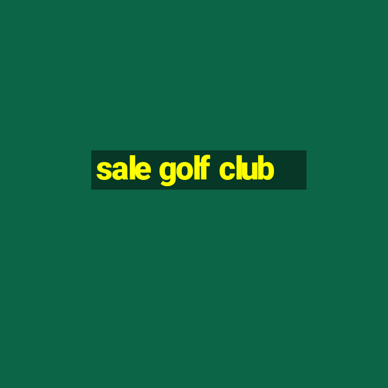 sale golf club