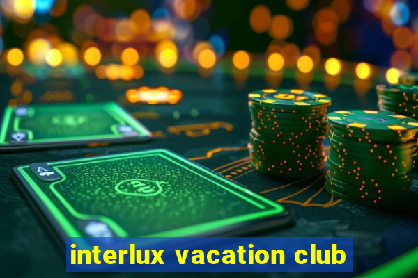 interlux vacation club