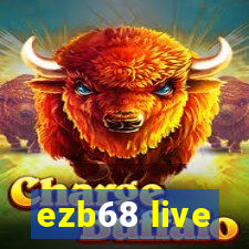 ezb68 live