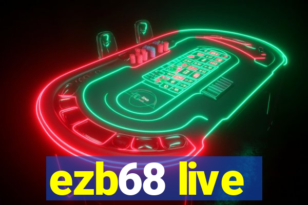 ezb68 live