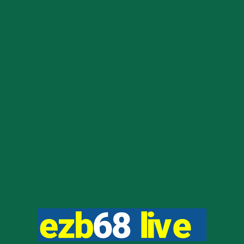 ezb68 live