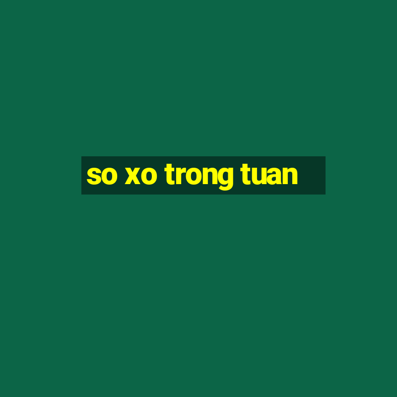 so xo trong tuan