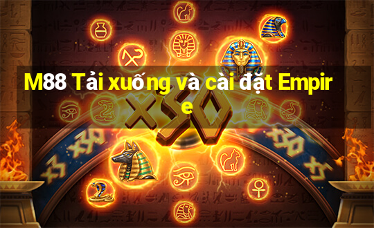 M88 Tải xuống và cài đặt Empire