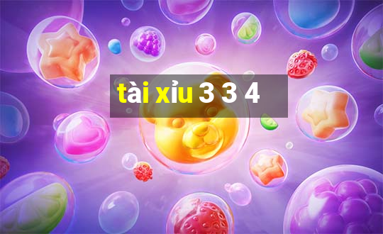 tài xỉu 3 3 4