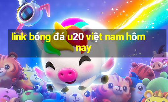 link bóng đá u20 việt nam hôm nay