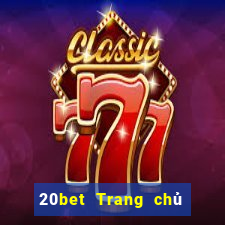 20bet Trang chủ việt nam xổ số