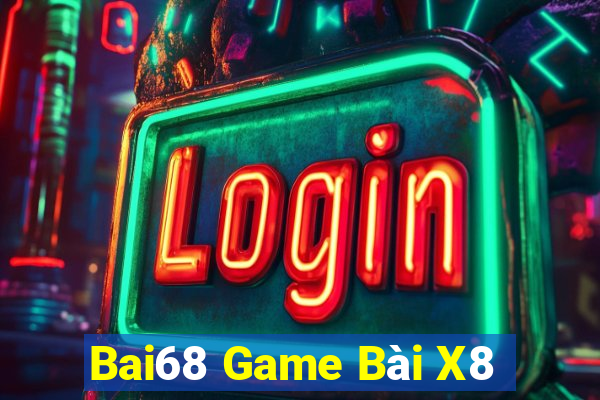 Bai68 Game Bài X8