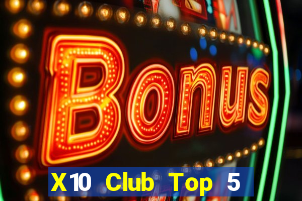 X10 Club Top 5 Game Bài Đổi Thưởng