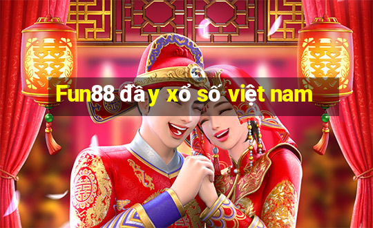 Fun88 đầy xổ số việt nam