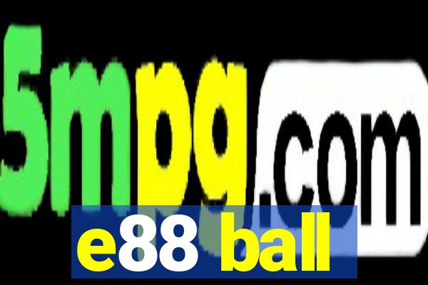 e88 ball