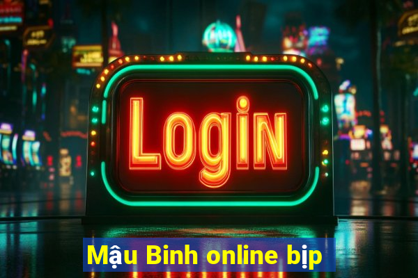 Mậu Binh online bịp