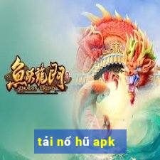 tải nổ hũ apk