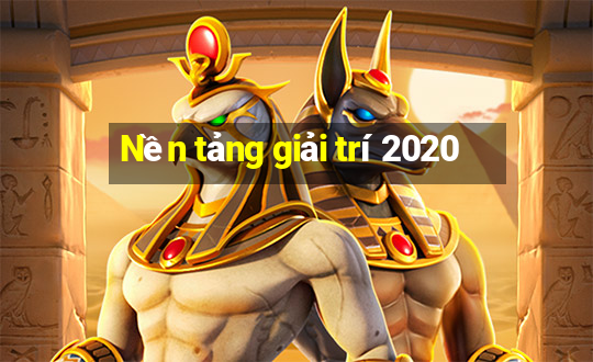 Nền tảng giải trí 2020