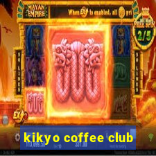 kikyo coffee club