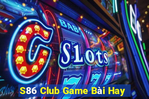 S86 Club Game Bài Hay