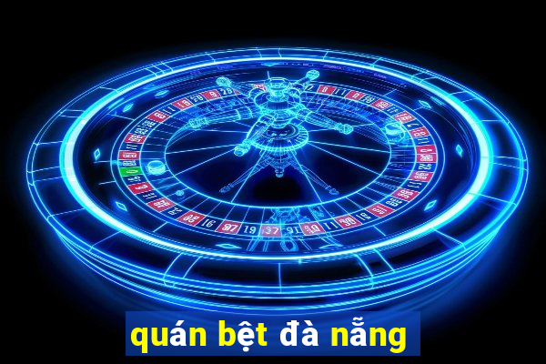 quán bệt đà nẵng