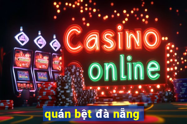 quán bệt đà nẵng