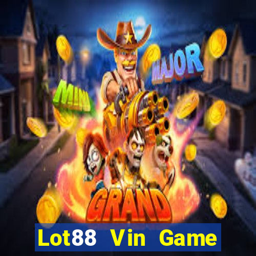 Lot88 Vin Game Bài 247 Club