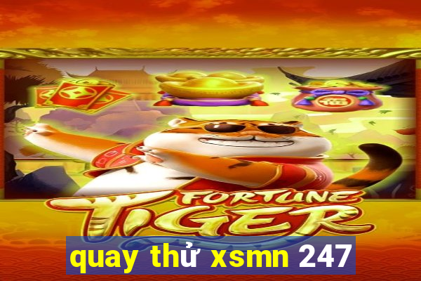 quay thử xsmn 247