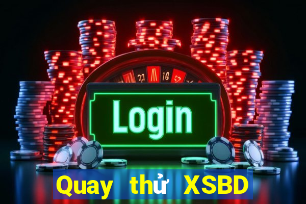 Quay thử XSBD ngày 16