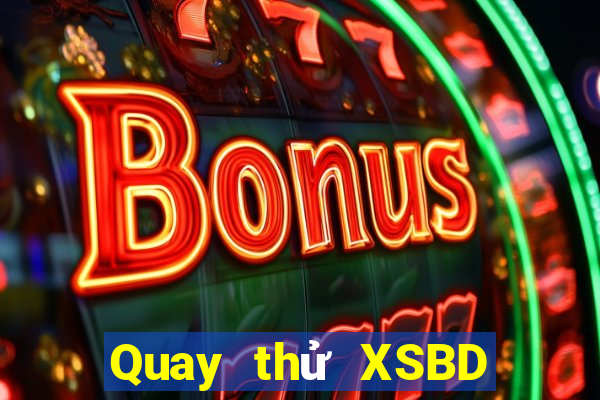 Quay thử XSBD ngày 16