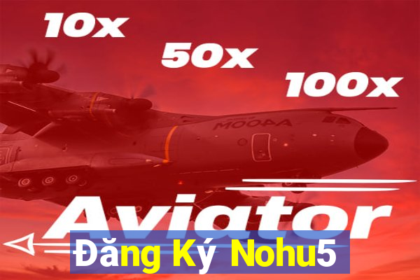 Đăng Ký Nohu5