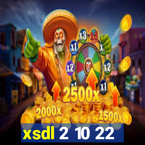 xsdl 2 10 22