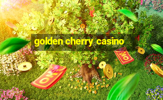 golden cherry casino