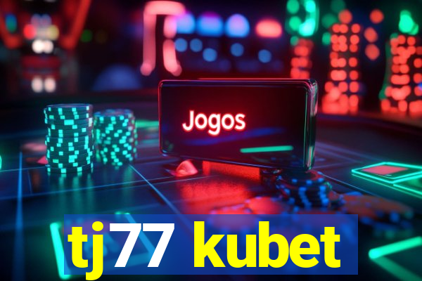 tj77 kubet