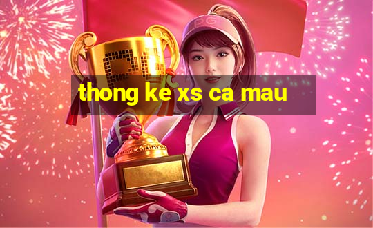 thong ke xs ca mau