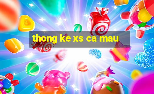 thong ke xs ca mau