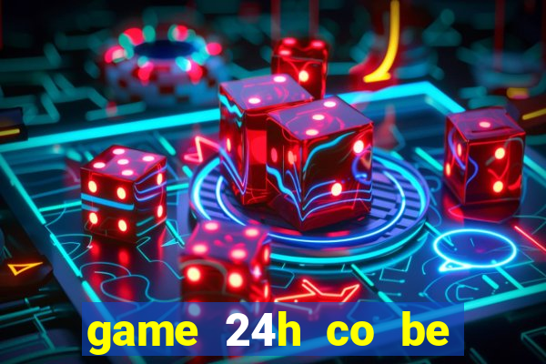 game 24h co be nuoc va cau be lua