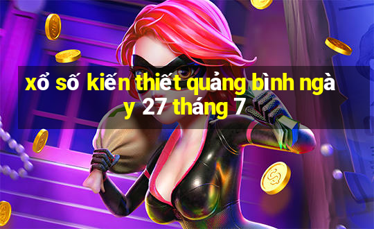 xổ số kiến thiết quảng bình ngày 27 tháng 7