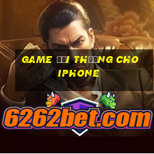 game đổi thưởng cho iphone