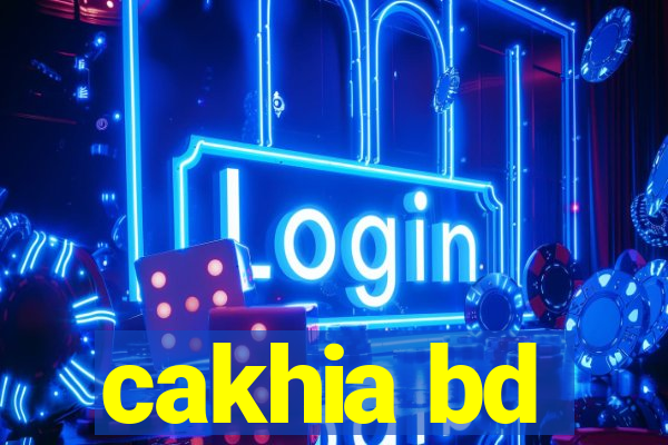 cakhia bd