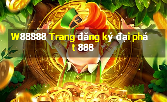 W88888 Trang đăng ký đại phát 888