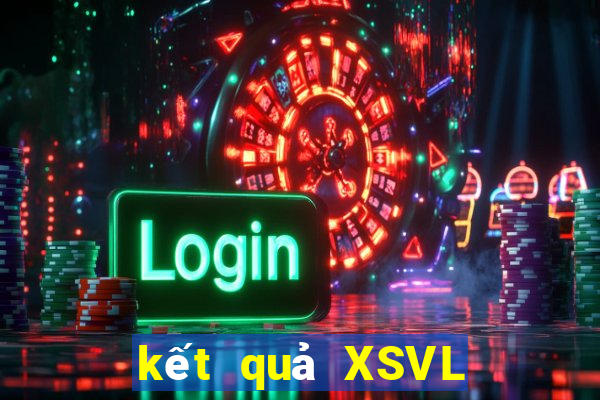 kết quả XSVL ngày 26