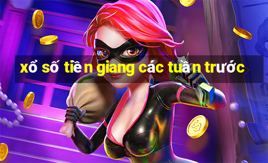 xổ số tiền giang các tuần trước