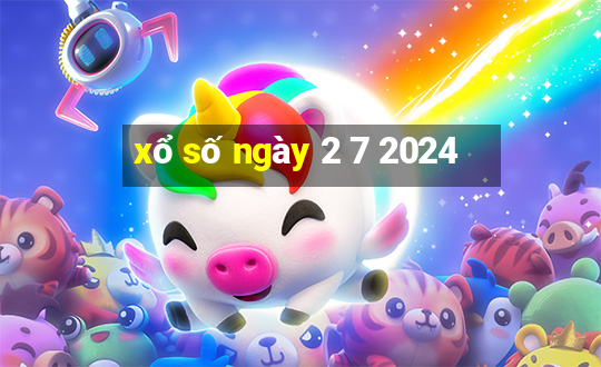 xổ số ngày 2 7 2024