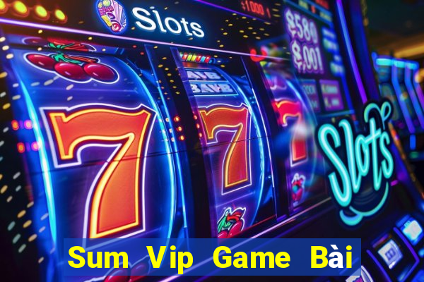 Sum Vip Game Bài Mậu Binh